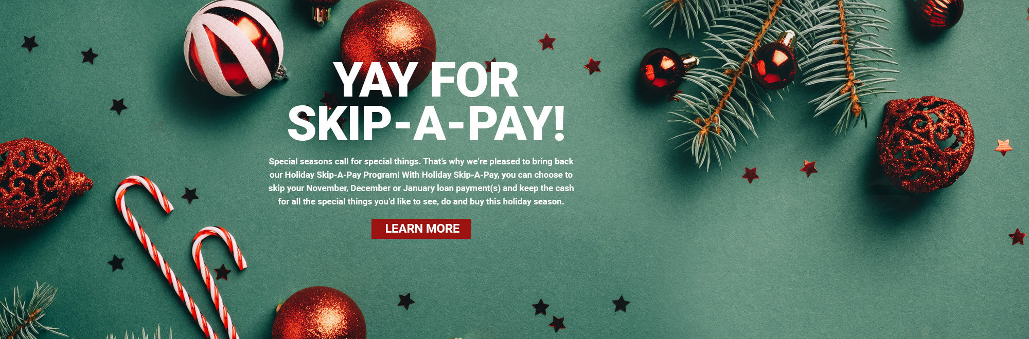 Our Holiday Skip-a-Pay is Back!